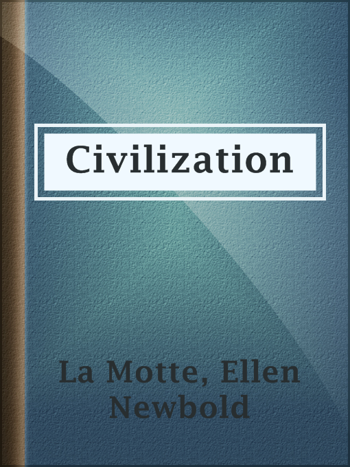 Title details for Civilization by Ellen Newbold La Motte - Available